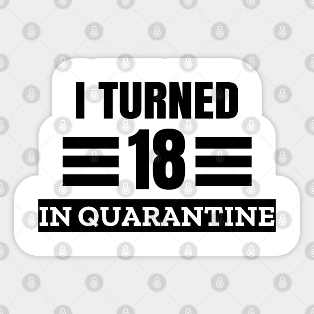 I Turned 18 In Quarantine Sticker by LunaMay